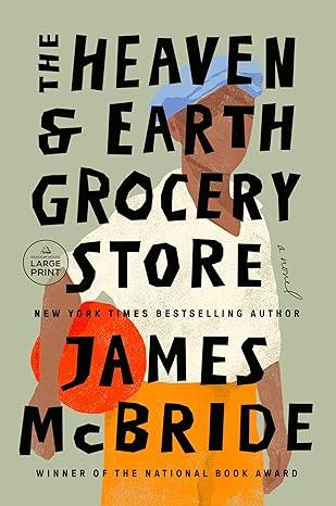 Book Cover of The Heaven and Earth Grocery Store by James McBride